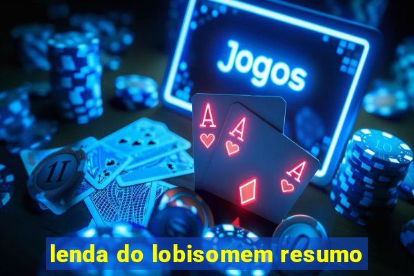 lenda do lobisomem resumo